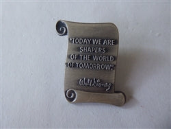 Disney Trading Pin 15374    WDW - Today We Are Shapers - Walt Disney Scroll Quote #12